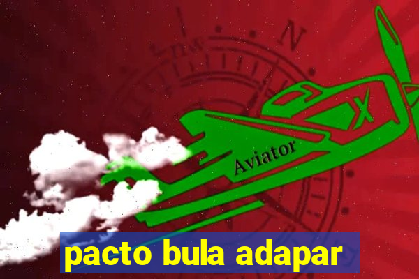 pacto bula adapar